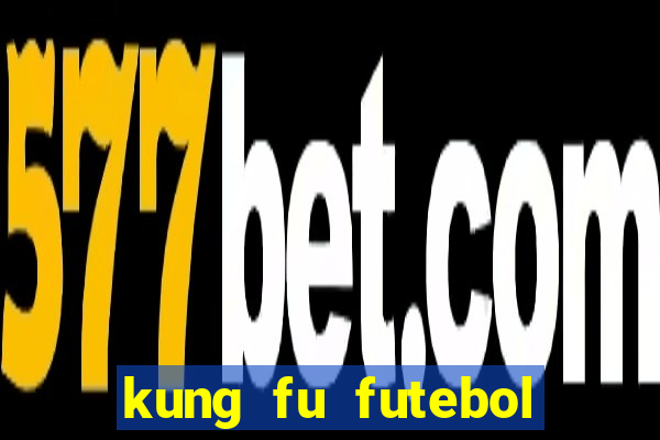 kung fu futebol clube download dublado